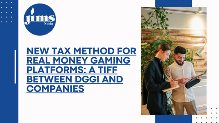 NEW TAX METHOD FOR REAL MONEY GAMING PLATFORMS: A TIFF BETWEEN DGGI AND COMPANIES